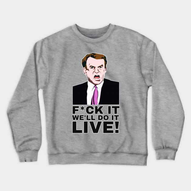 F*ck It We'll Do It Live! Funny Crewneck Sweatshirt by Brono